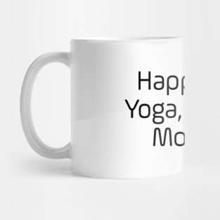 Happiness Is Yoga, Yoga And Yoga Mug